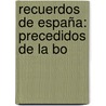 Recuerdos De España: Precedidos De La Bo door Ricardo Palma