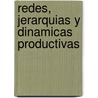 Redes, Jerarquias y Dinamicas Productivas door R. Ascua