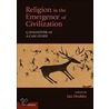 Religion In The Emergence Of Civilization by Ian Hodder