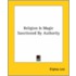 Religion Is Magic Sanctioned By Authority