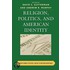 Religion, Politics, And American Identity