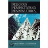 Religious Perspectives on Business Ethics by Thomas O'Brien