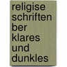 Religise Schriften Ber Klares Und Dunkles by Karl Von Eckhartshausen