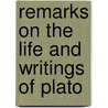 Remarks On The Life And Writings Of Plato door Ebenezer Macfait
