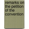 Remarks On The Petition Of The Convention door Anti-Bureaucrat