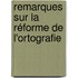 Remarques Sur La Réforme De L'Ortografie
