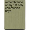 Remembrance of My 1st Holy Communion Boys by Mary Theola