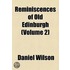 Reminiscences Of Old Edinburgh (Volume 2)