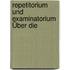 Repetitorium Und Examinatorium Über Die