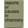Reports Or Causes In Chancery [1557-1604] door William Lambarde