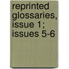 Reprinted Glossaries, Issue 1; Issues 5-6 by Walter William Skeat