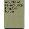 Republic Of Ireland-United Kingdom Border by Miriam T. Timpledon