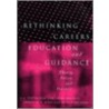 Rethinking Careers Education and Guidance by Tony Watts