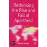Rethinking The Rise And Fall Of Apartheid by Adrian Guelke