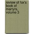 Review Of Fox's Book Of Martyrs, Volume 3