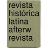 Revista Histórica Latina Afterw  Revista door . Anonymous