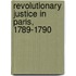 Revolutionary Justice in Paris, 1789-1790