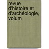 Revue D'Histoire Et D'Archéologie, Volum door Onbekend