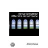 Revue D'Histoire Littéraire De La France door . Anonymous