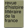 Revue D'Histoire Littéraire De La France door Onbekend
