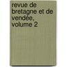 Revue De Bretagne Et De Vendée, Volume 2 door Onbekend