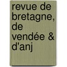 Revue De Bretagne, De Vendée &Amp; D'Anj door Onbekend