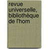 Revue Universelle, Bibliothèque De L'Hom by Unknown