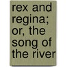 Rex And Regina; Or, The Song Of The River door Emma Marshall