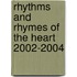 Rhythms and Rhymes of the Heart 2002-2004
