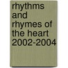Rhythms and Rhymes of the Heart 2002-2004 door Eileen Loveman