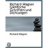 Richard Wagner Gämtliche Gchriften Und D