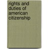 Rights and Duties of American Citizenship door Westel Woodbury Willoughby