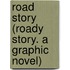 Road Story (Roady Story. a Graphic Novel)