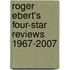 Roger Ebert's Four-Star Reviews 1967-2007