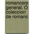 Romancero General. Ó Coleccion De Romanc