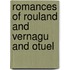 Romances of Rouland and Vernagu and Otuel