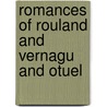 Romances of Rouland and Vernagu and Otuel door William Barclay Turnbull