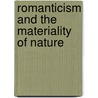 Romanticism And The Materiality Of Nature door Onno Oerlemans