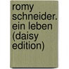Romy Schneider. Ein Leben (daisy Edition) door Onbekend