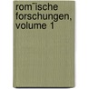Rom¨Ische Forschungen, Volume 1 by Théodor Mommsen