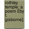 Rothley Temple; A Poem £By T. Gisborne]. door Thomas Gisborne