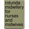 Rotunda Midwifery For Nurses And Midwives door Guy Theodore Wrench