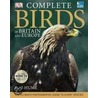 Rspb Complete Birds Of Britain And Europe by Rob Hume