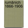 Rumänich 1866-1906 door Onbekend