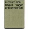 Rund um den Diskus - Fragen und Antworten by Bernd Degen