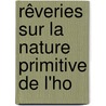 Rêveries Sur La Nature Primitive De L'Ho door ?Tienne Pivert De Senancour