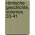 Römische Geschichte, Volumes 33-41