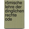 Römische Lehre Der Dinglichen Rechte Ode by Karl Sell