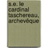 S.E. Le Cardinal Taschereau, Archevêque