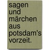 Sagen Und Märchen Aus Potsdam's Vorzeit. door Karl Von Reinhard